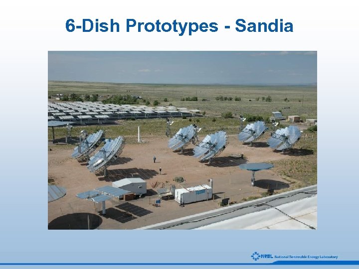 6 -Dish Prototypes - Sandia 