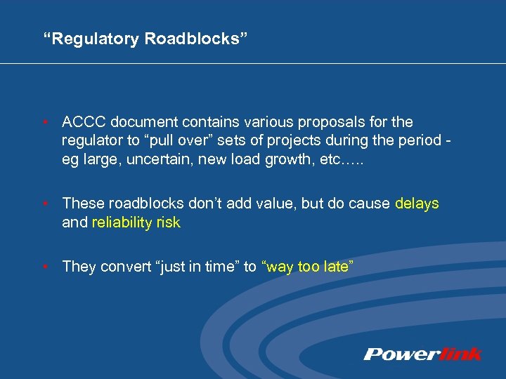“Regulatory Roadblocks” • ACCC document contains various proposals for the regulator to “pull over”