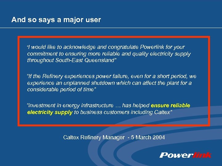 And so says a major user “I would like to acknowledge and congratulate Powerlink