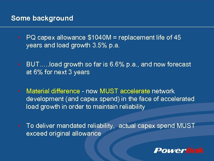 Some background • PQ capex allowance $1040 M = replacement life of 45 years