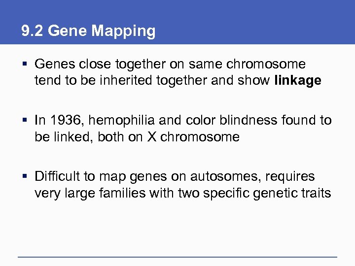 9. 2 Gene Mapping § Genes close together on same chromosome tend to be