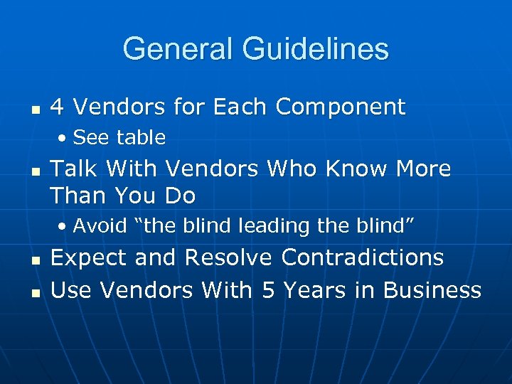 General Guidelines n 4 Vendors for Each Component • See table n Talk With