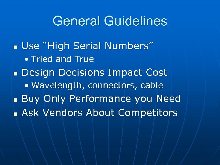 General Guidelines n Use “High Serial Numbers” • Tried and True n Design Decisions