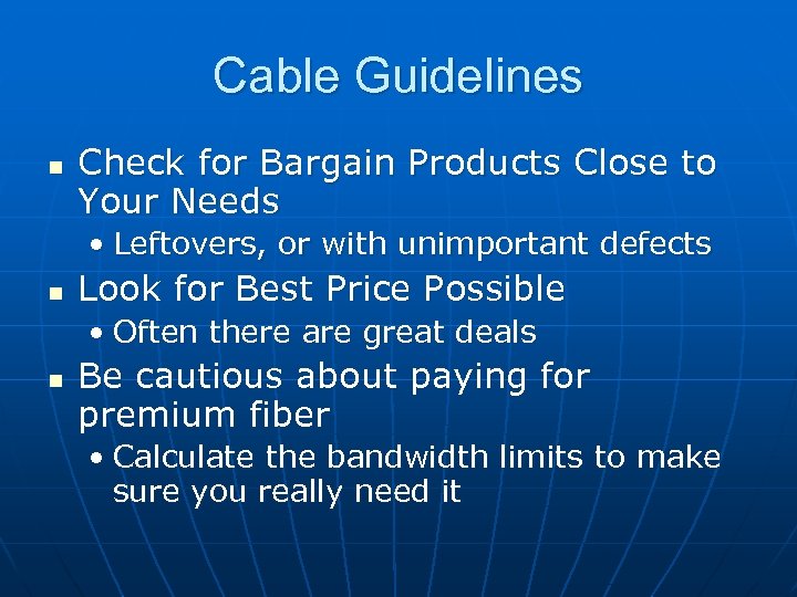 Cable Guidelines n Check for Bargain Products Close to Your Needs • Leftovers, or