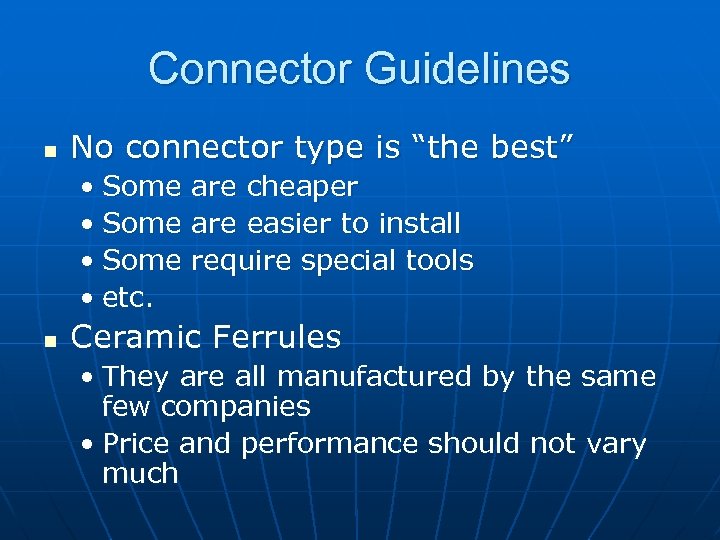 Connector Guidelines n No connector type is “the best” • Some • etc. n