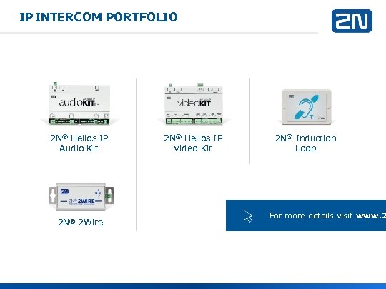 IP INTERCOM PORTFOLIO 2 N® Helios IP Audio Kit 2 N® 2 Wire 2