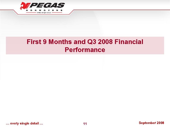 First 9 Months and Q 3 2008 Financial Performance … every single detail …