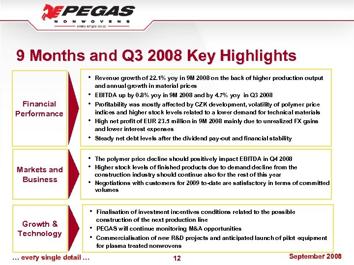 9 Months and Q 3 2008 Key Highlights • Markets and Business • •