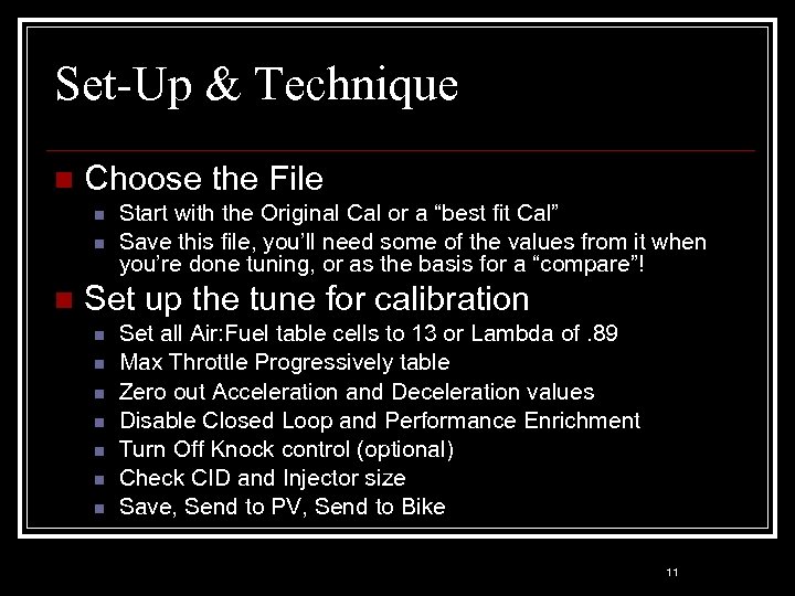 Set-Up & Technique n Choose the File n n n Start with the Original