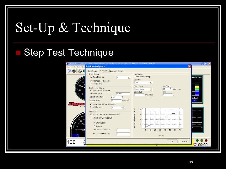 Set-Up & Technique n Step Test Technique 13 