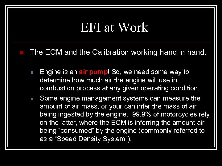EFI at Work n The ECM and the Calibration working hand in hand. n