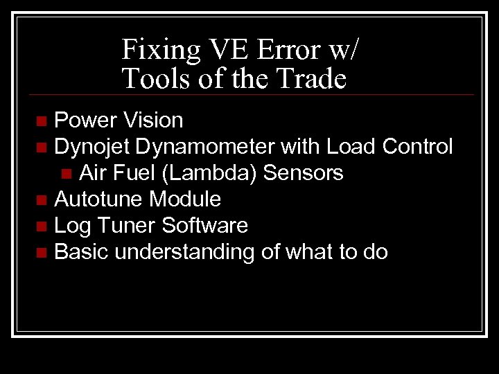 Fixing VE Error w/ Tools of the Trade Power Vision n Dynojet Dynamometer with