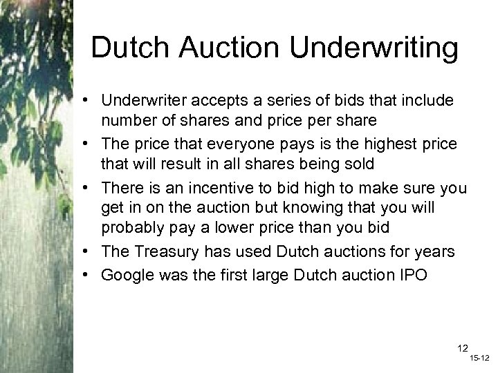 Dutch Auction Underwriting • Underwriter accepts a series of bids that include number of