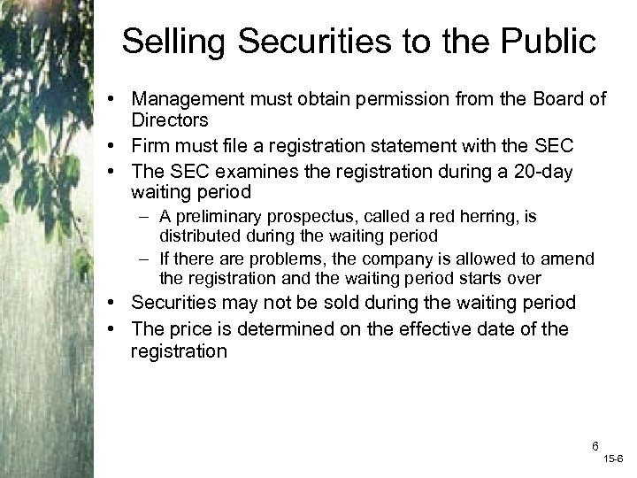 Selling Securities to the Public • Management must obtain permission from the Board of