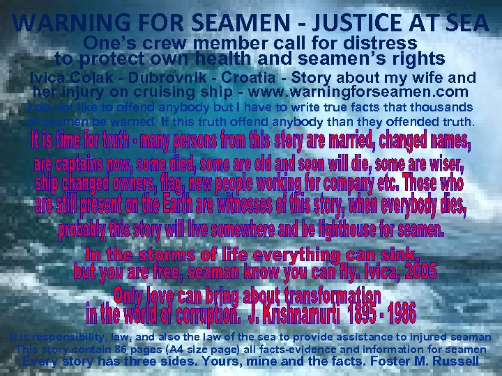WARNING FOR SEAMEN - JUSTICE AT SEA One’s crew member call for distress to