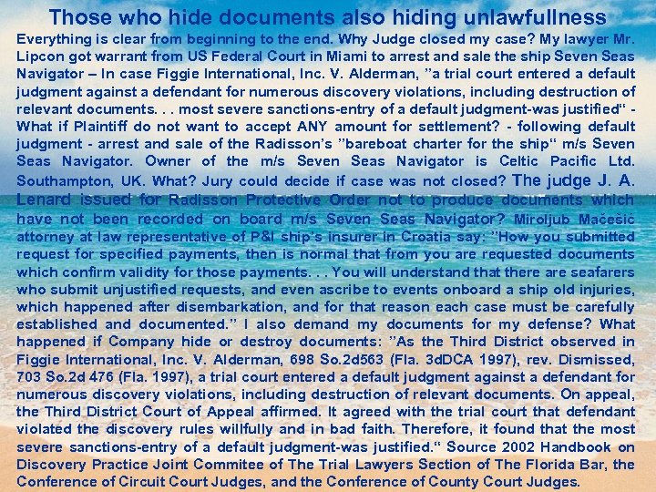 Those who hide documents also hiding unlawfullness Everything is clear from beginning to the