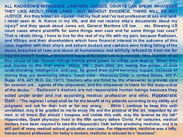 ALL RADISSON'S WITNESSES, LAWYERS, JUDGES, COURTS CAN SPEAK WHATEVER THEY LIKE ABOUT THEIR LAWS
