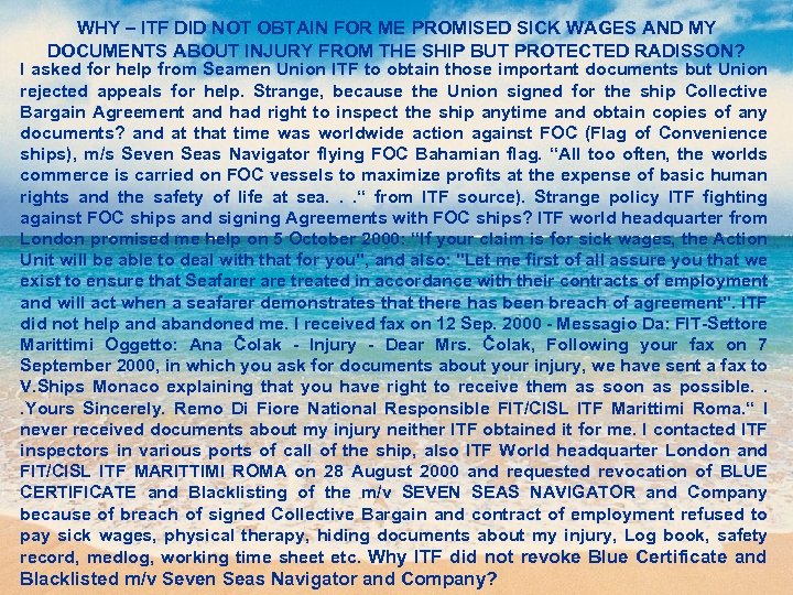 WHY – ITF DID NOT OBTAIN FOR ME PROMISED SICK WAGES AND MY DOCUMENTS