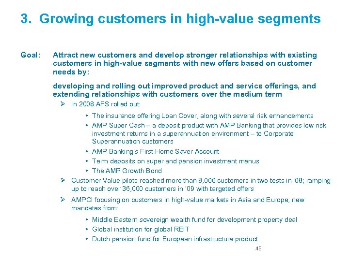 3. Growing customers in high-value segments Goal: Attract new customers and develop stronger relationships