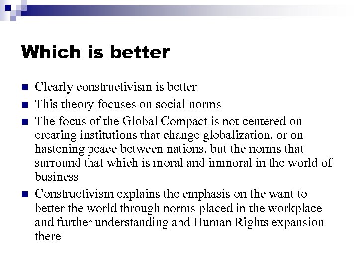 Which is better n n Clearly constructivism is better This theory focuses on social