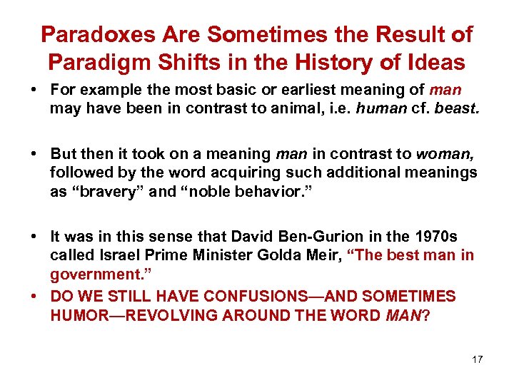 Paradoxes Are Sometimes the Result of Paradigm Shifts in the History of Ideas •