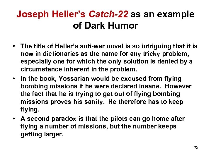 Joseph Heller’s Catch-22 as an example of Dark Humor • The title of Heller’s