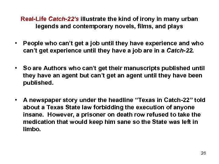 Real-Life Catch-22’s illustrate the kind of irony in many urban legends and contemporary novels,