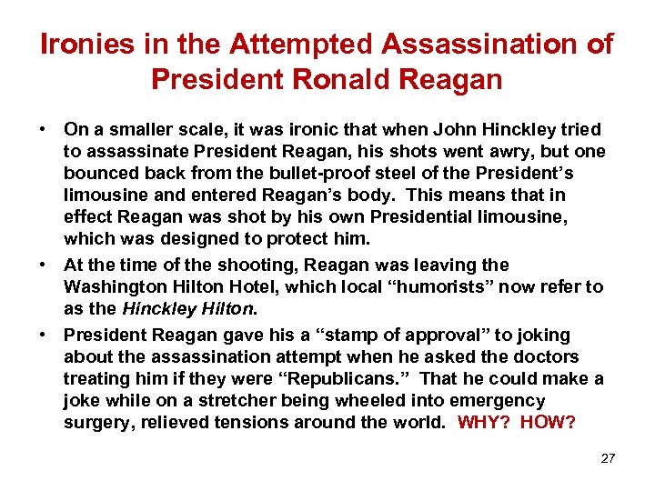 Ironies in the Attempted Assassination of President Ronald Reagan • On a smaller scale,