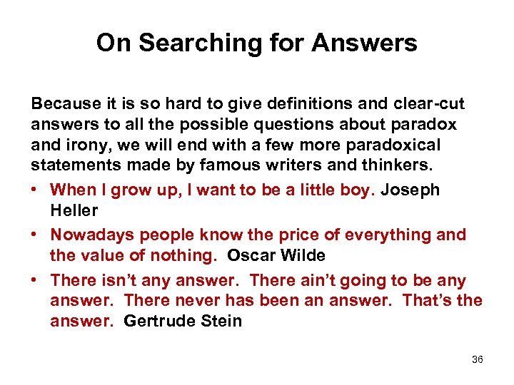 On Searching for Answers Because it is so hard to give definitions and clear-cut