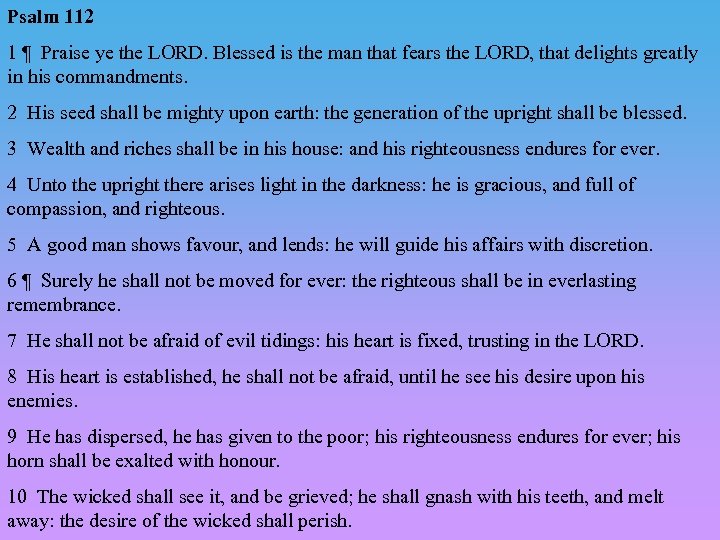 Psalm 112 1 ¶ Praise ye the LORD. Blessed is the man that fears