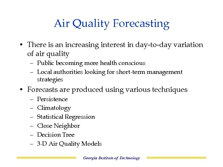 Air Quality Forecasting • There is an increasing interest in day-to-day variation of air