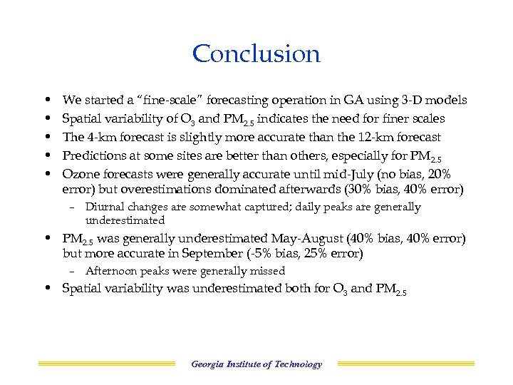 Conclusion • • • We started a “fine-scale” forecasting operation in GA using 3