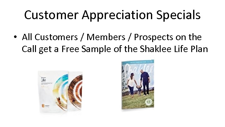 Customer Appreciation Specials • All Customers / Members / Prospects on the Call get