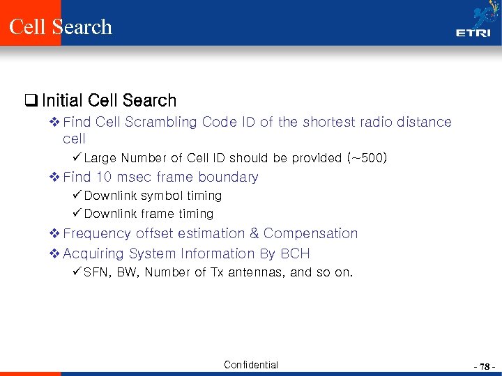 Cell Search q Initial Cell Search v Find Cell Scrambling Code ID of the