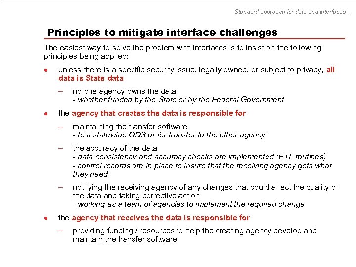 Standard approach for data and interfaces… Principles to mitigate interface challenges The easiest way