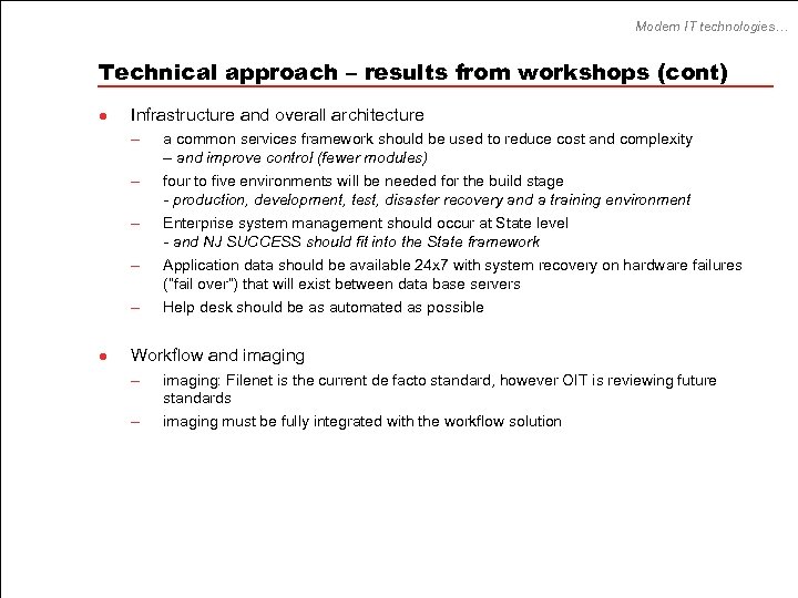 Modern IT technologies… Technical approach – results from workshops (cont) l Infrastructure and overall