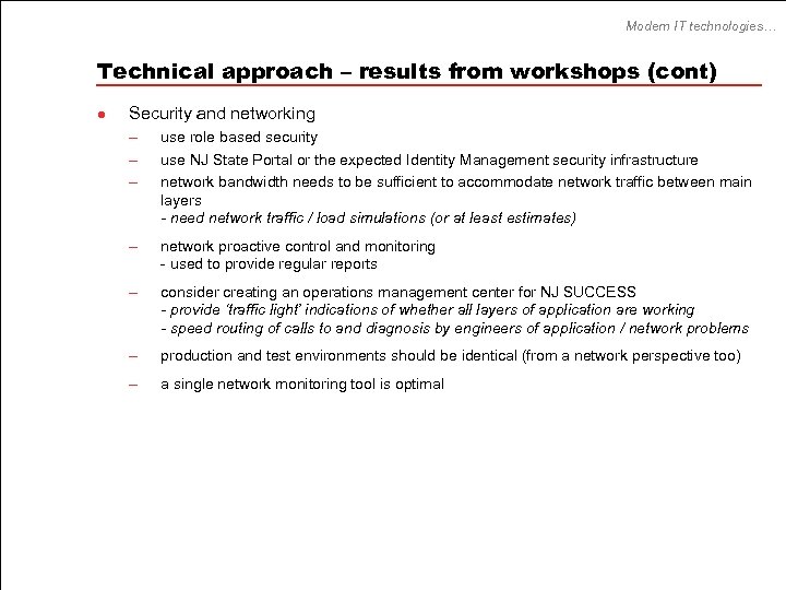 Modern IT technologies… Technical approach – results from workshops (cont) l Security and networking