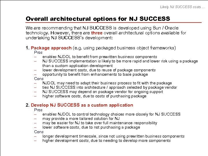Likely NJ SUCCESS costs … Overall architectural options for NJ SUCCESS We are recommending