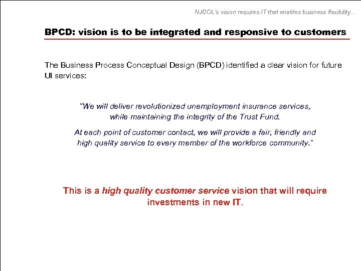 NJDOL’s vision requires IT that enables business flexibility… BPCD: vision is to be integrated