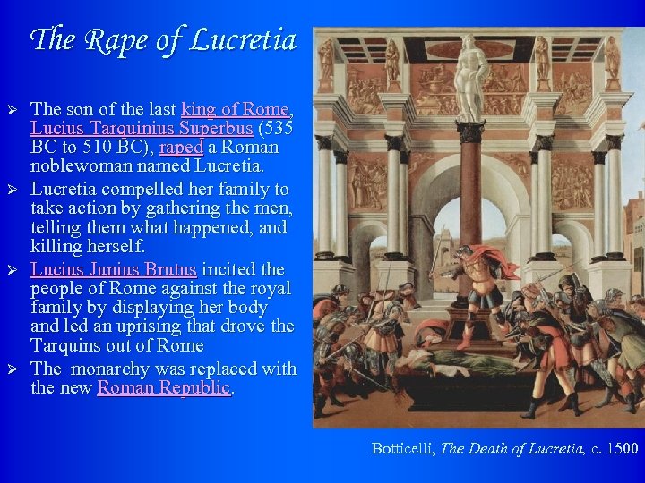 The Rape of Lucretia Ø Ø The son of the last king of Rome,