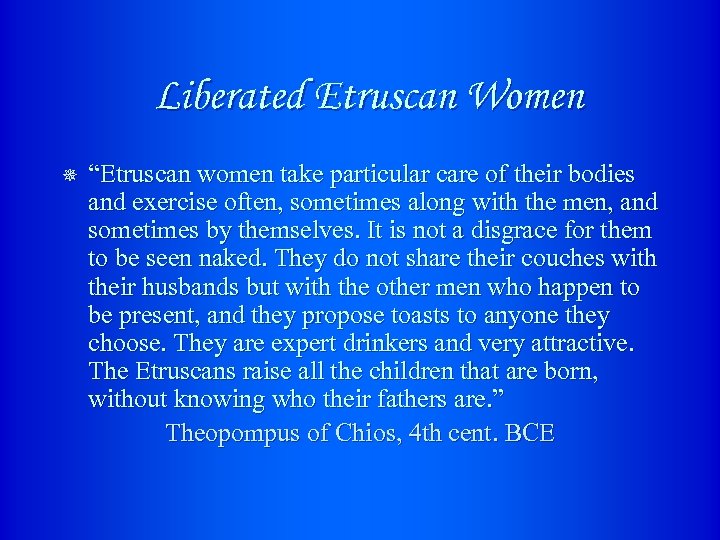 Liberated Etruscan Women ¯ “Etruscan women take particular care of their bodies and exercise