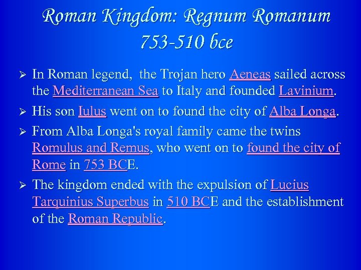 Roman Kingdom: Regnum Romanum 753 -510 bce Ø Ø In Roman legend, the Trojan