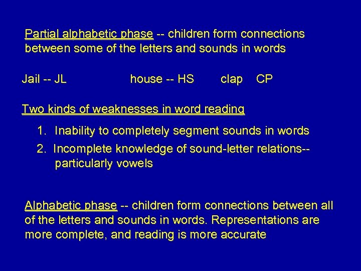 Partial alphabetic phase -- children form connections between some of the letters and sounds