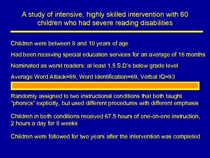 A study of intensive, highly skilled intervention with 60 children who had severe reading