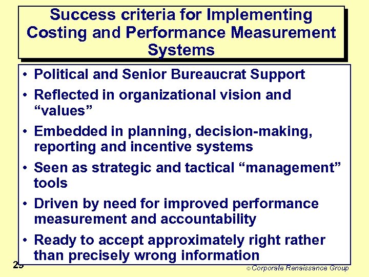 Success criteria for Implementing Costing and Performance Measurement Systems • Political and Senior Bureaucrat