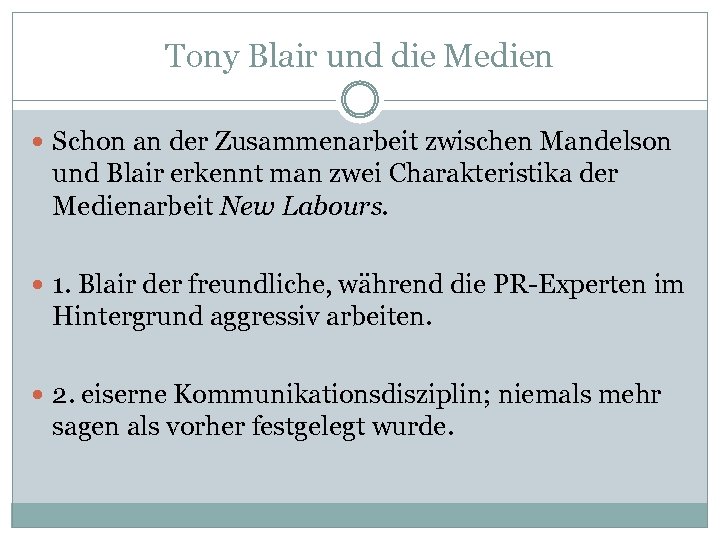 Tony Blair und die Medien Schon an der Zusammenarbeit zwischen Mandelson und Blair erkennt