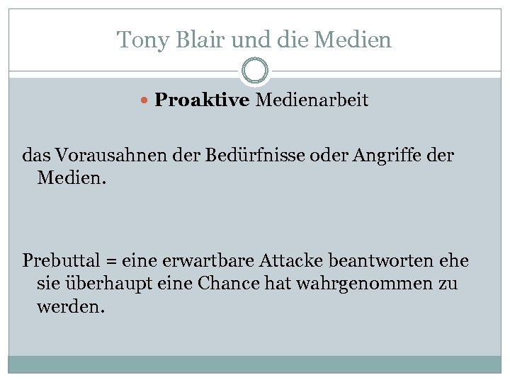 Tony Blair und die Medien Proaktive Medienarbeit das Vorausahnen der Bedürfnisse oder Angriffe der