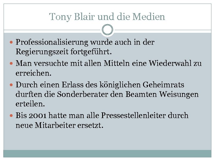 Tony Blair und die Medien Professionalisierung wurde auch in der Regierungszeit fortgeführt. Man versuchte