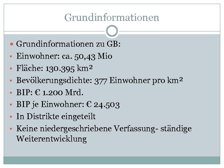 Grundinformationen zu GB: • Einwohner: ca. 50, 43 Mio • Fläche: 130. 395 km²