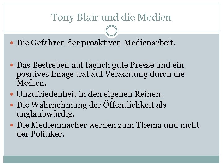 Tony Blair und die Medien Die Gefahren der proaktiven Medienarbeit. Das Bestreben auf täglich